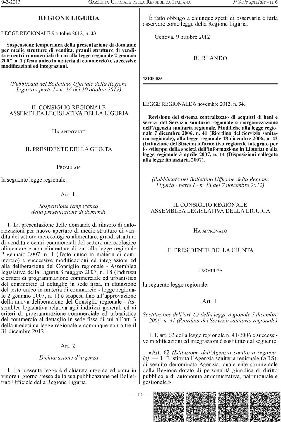 1 (Testo unico in materia di commercio) e successive modificazioni ed integrazioni. (Pubblicata nel Bollettino Ufficiale della Regione Liguria - parte I - n.