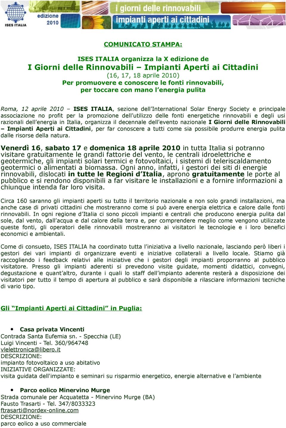 rinnovabili e degli usi razionali dell energia in Italia, organizza il decennale dell evento nazionale I Giorni delle Rinnovabili Impianti Aperti ai Cittadini, per far conoscere a tutti come sia