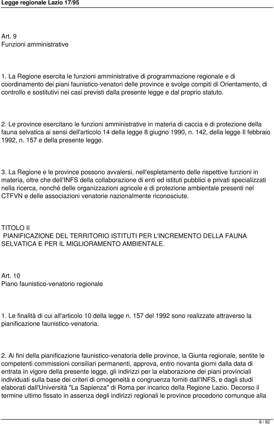 nei casi previsti dalla presente legge e dal proprio statuto. 2.