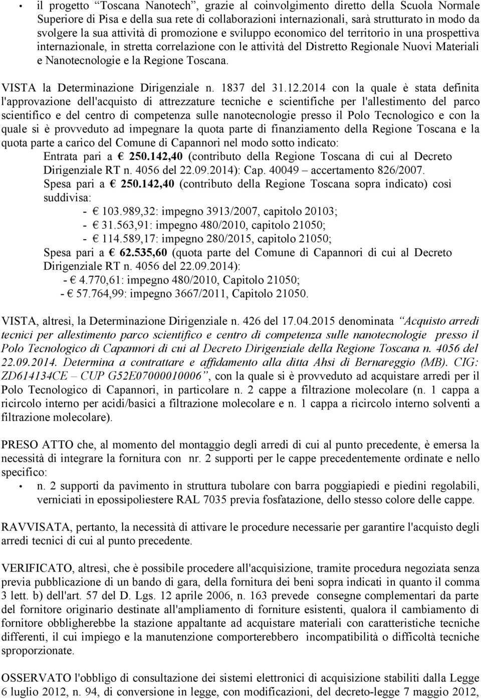 Regione Toscana. VISTA la Determinazione Dirigenziale n. 1837 del 31.12.