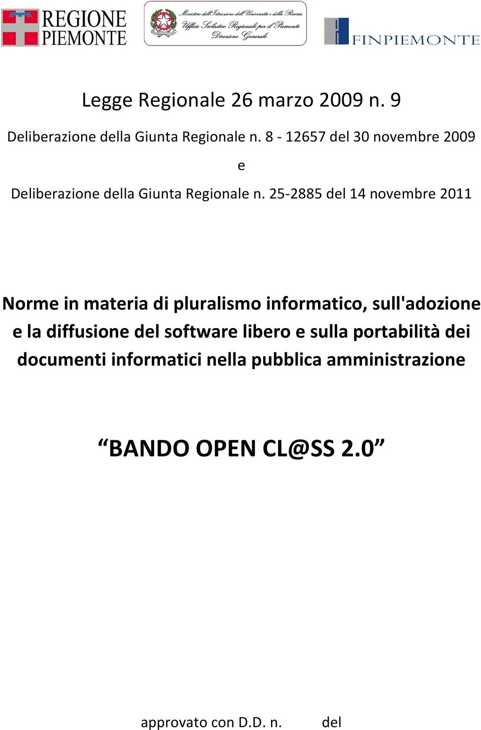 25-2885 del 14 novembre 2011 Norme in materia di pluralismo informatico, sull'adozione e la