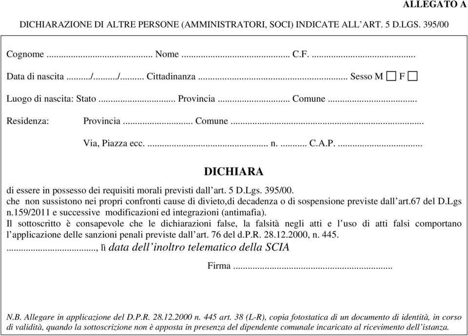 5 D.Lgs. 395/00. che non sussistono nei propri confronti cause di divieto,di decadenza o di sospensione previste dall art.67 del D.Lgs n.