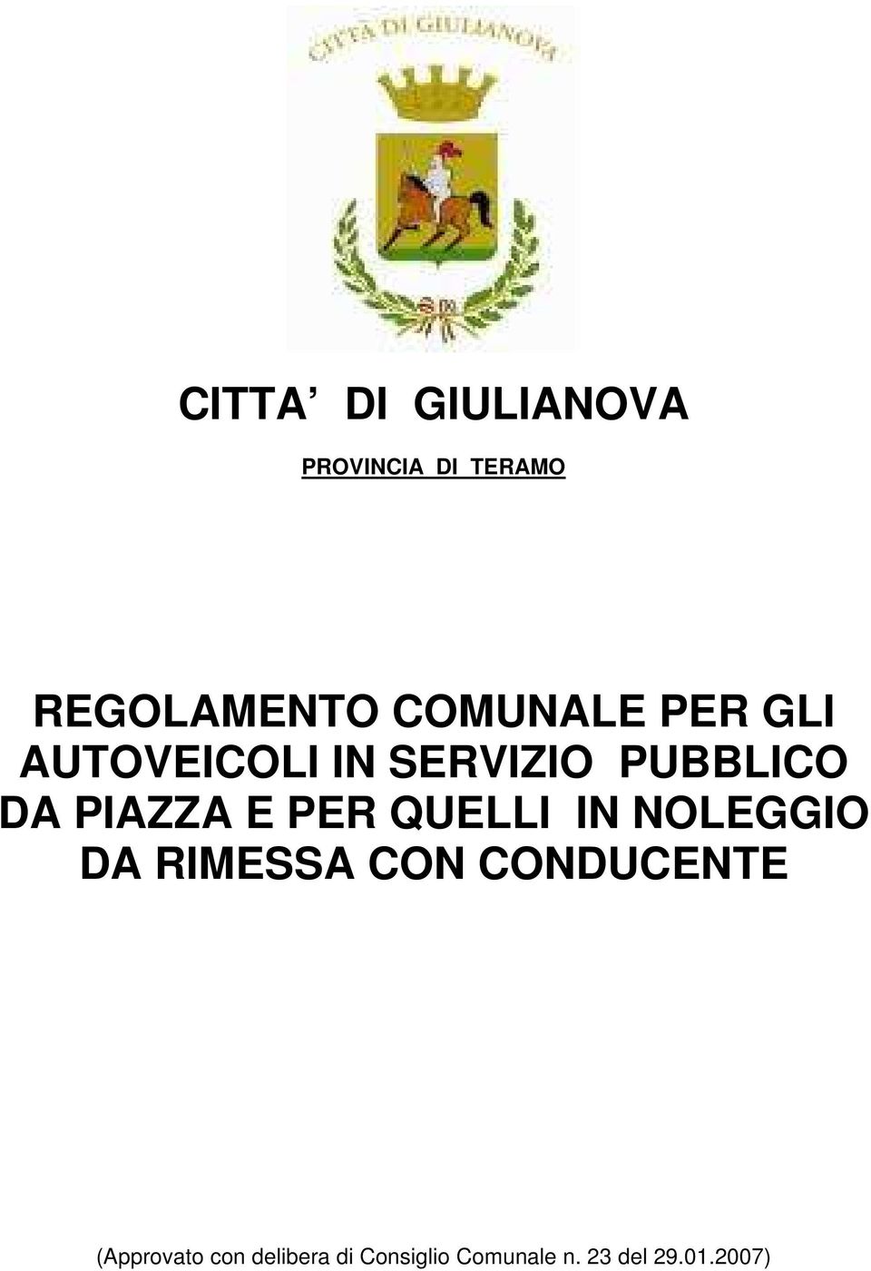 PIAZZA E PER QUELLI IN NOLEGGIO DA RIMESSA CON CONDUCENTE