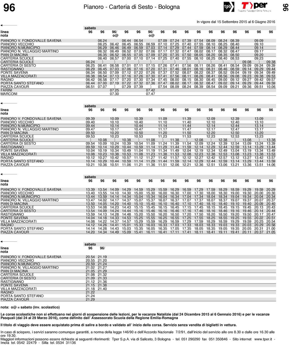 32 08.47 09.17 PIAN DI MACINA 06.35 06.52 06.55 07.05 07.09 07.20 07.35 07.50 08.05 08.20 08.35 08.50 09.20 CARTERIA SCUOLE 06.40 06.57 07.00 07.10 07.14 07.25 07.40 07.55 08.10 08.25 08.40 08.53 09.