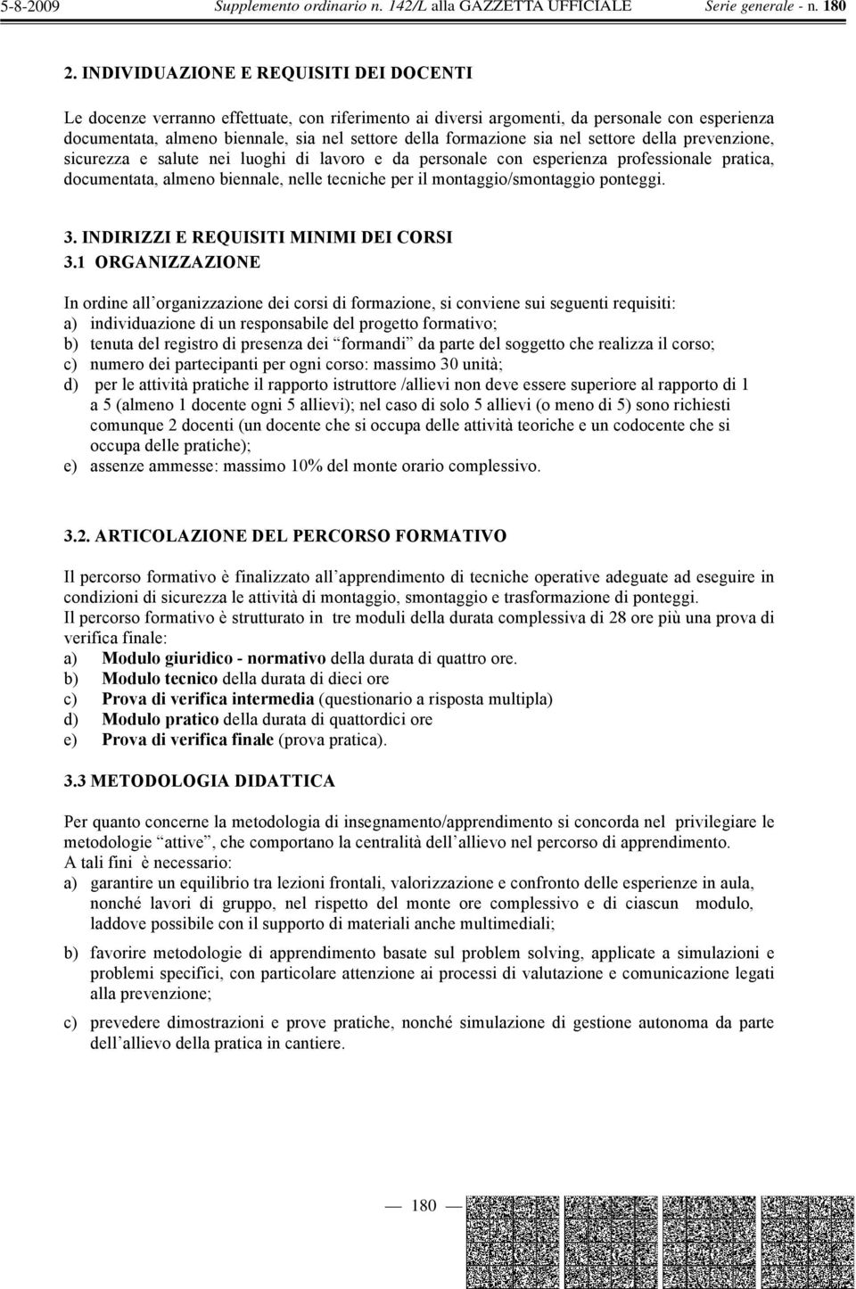 montaggio/smontaggio ponteggi. 3. INDIRIZZI E REQUISITI MINIMI DEI CORSI 3.