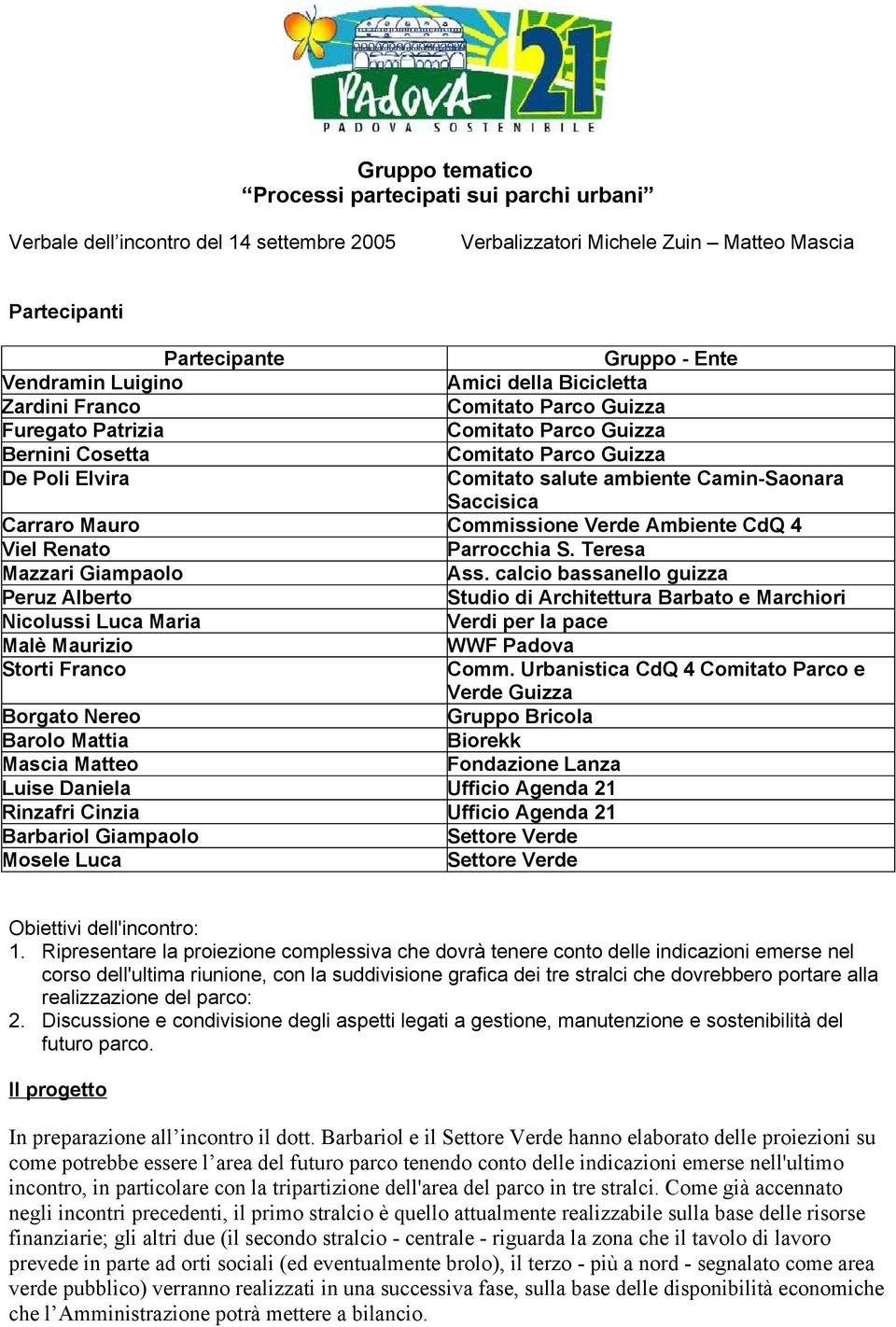 Saccisica Carraro Mauro Commissione Verde Ambiente CdQ 4 Viel Renato Parrocchia S. Teresa Mazzari Giampaolo Ass.