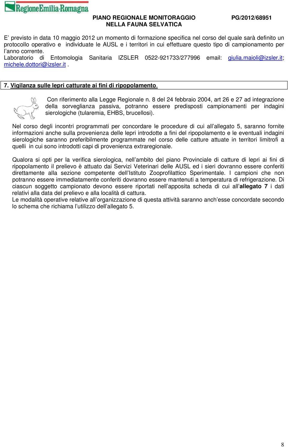 Vigilanza sulle lepri catturate ai fini di ripopolamento. Con riferimento alla Legge Regionale n.