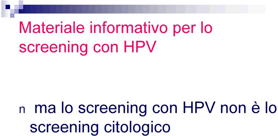 ma lo screening con HPV