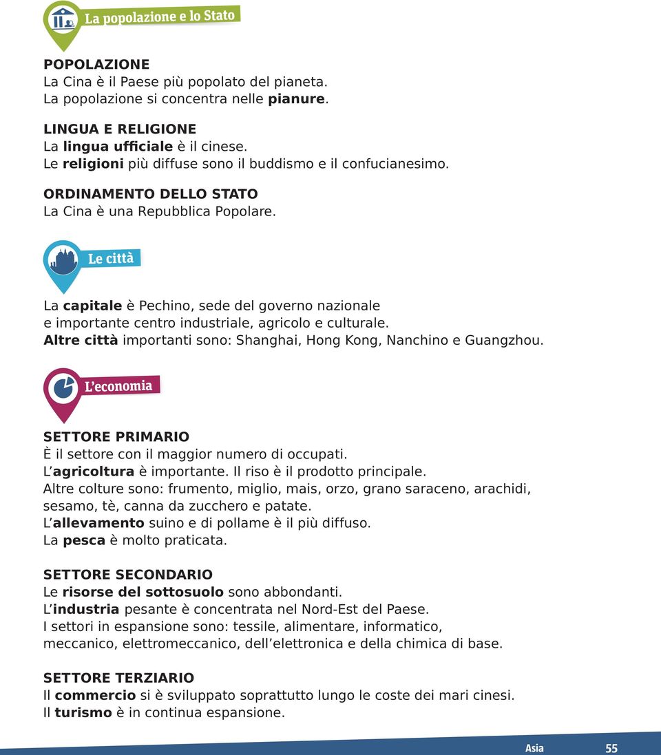 Le città La capitale è Pechino, sede del governo nazionale e importante centro industriale, agricolo e culturale. altre città importanti sono: Shanghai, Hong Kong, Nanchino e Guangzhou.