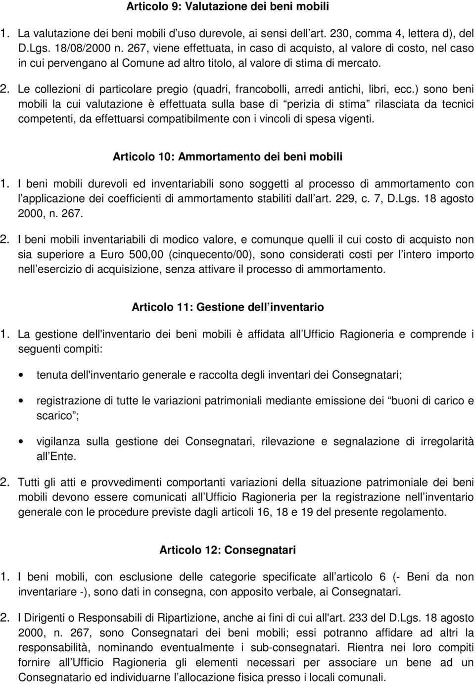 Le collezioni di particolare pregio (quadri, francobolli, arredi antichi, libri, ecc.