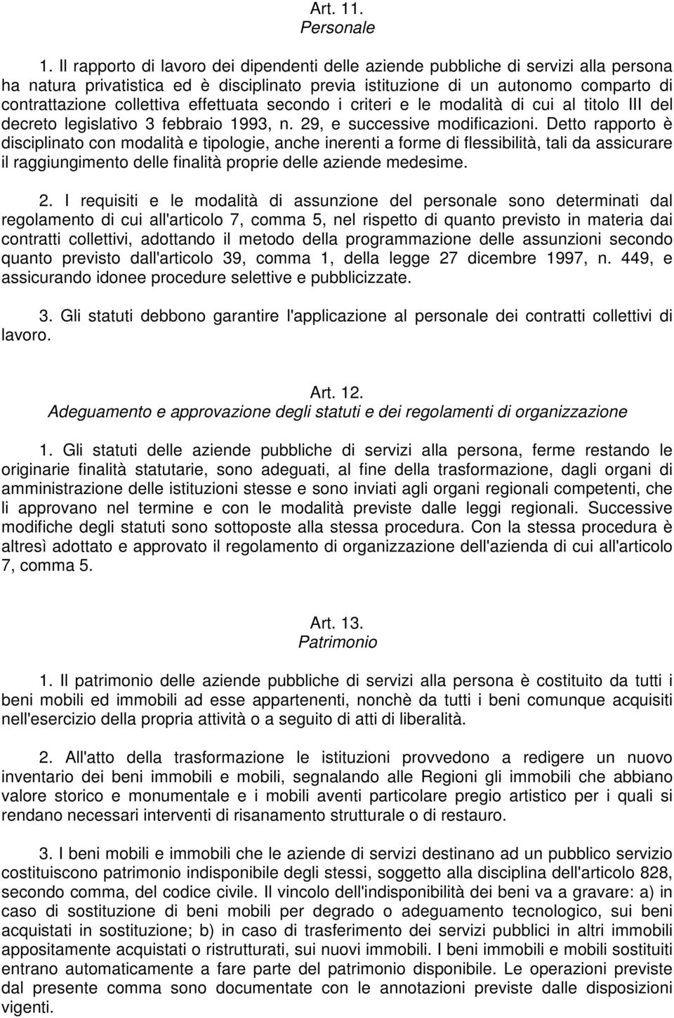 effettuata secondo i criteri e le modalità di cui al titolo III del decreto legislativo 3 febbraio 1993, n. 29, e successive modificazioni.