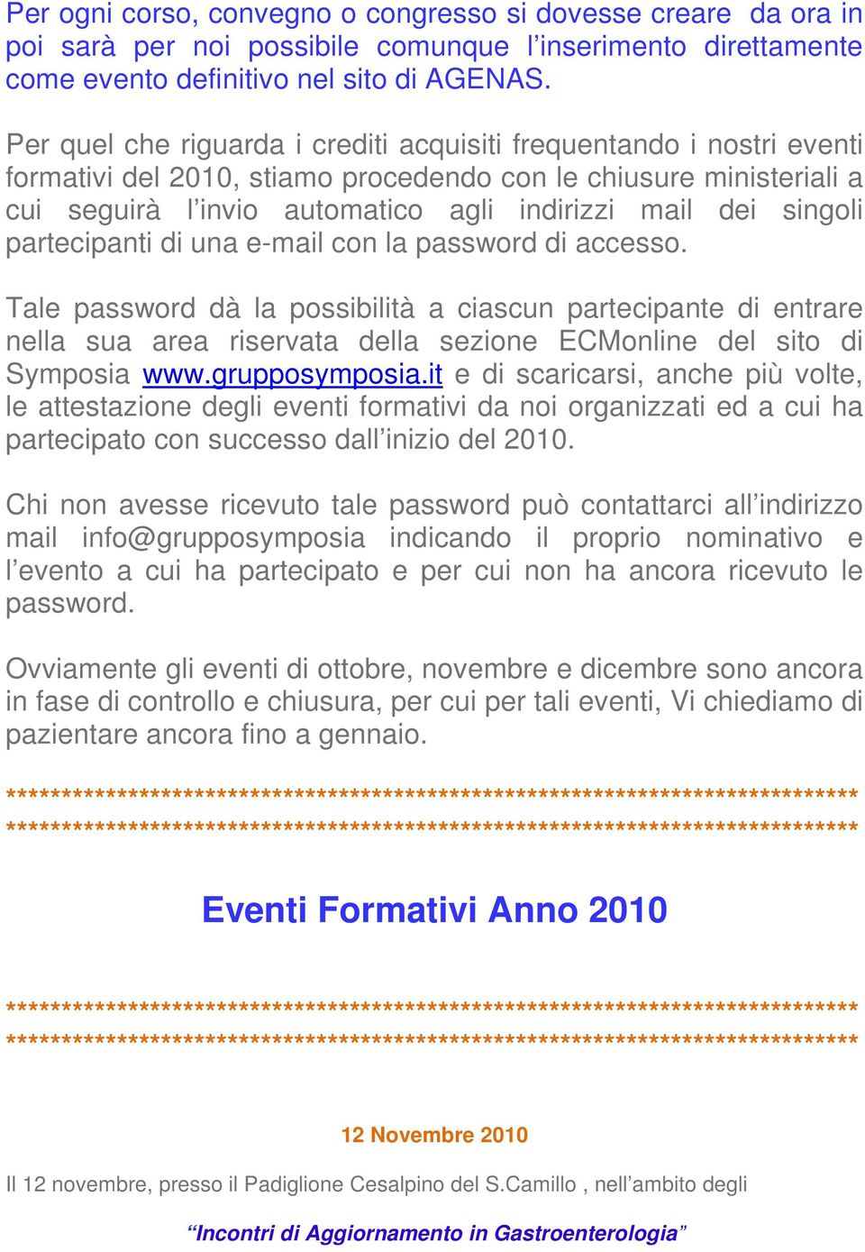 singoli partecipanti di una e-mail con la password di accesso.