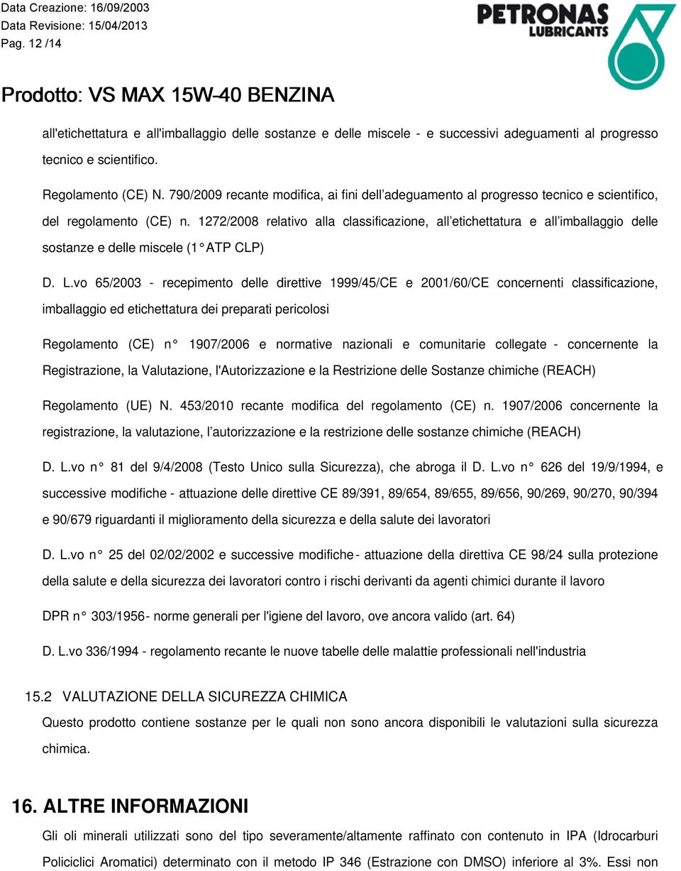 1272/2008 relativo alla classificazione, all etichettatura e all imballaggio delle sostanze e delle miscele (1 ATP CLP) D. L.