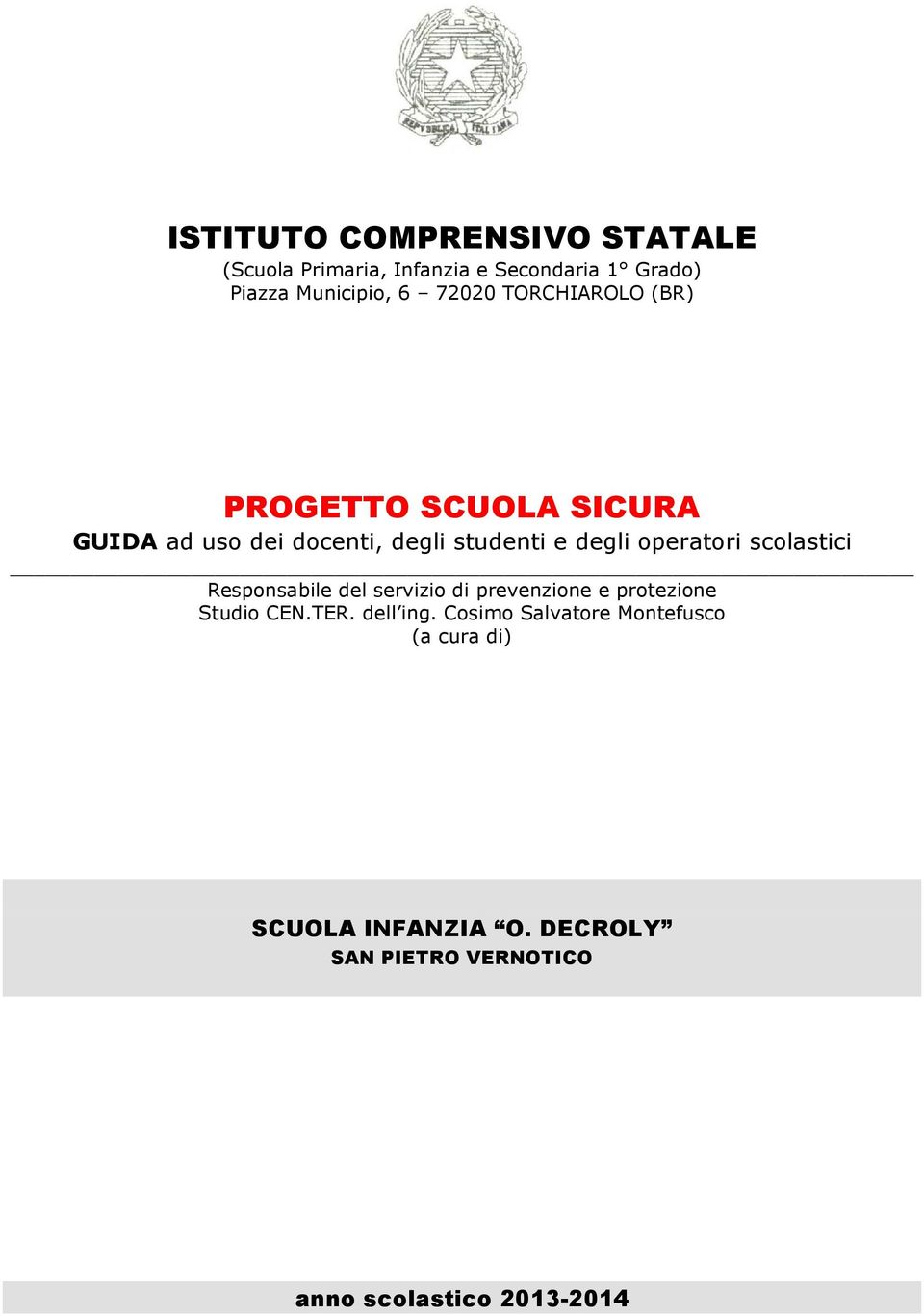 scolastici Responsabile del servizio di prevenzione e protezione Studio CEN.TER. dell ing.