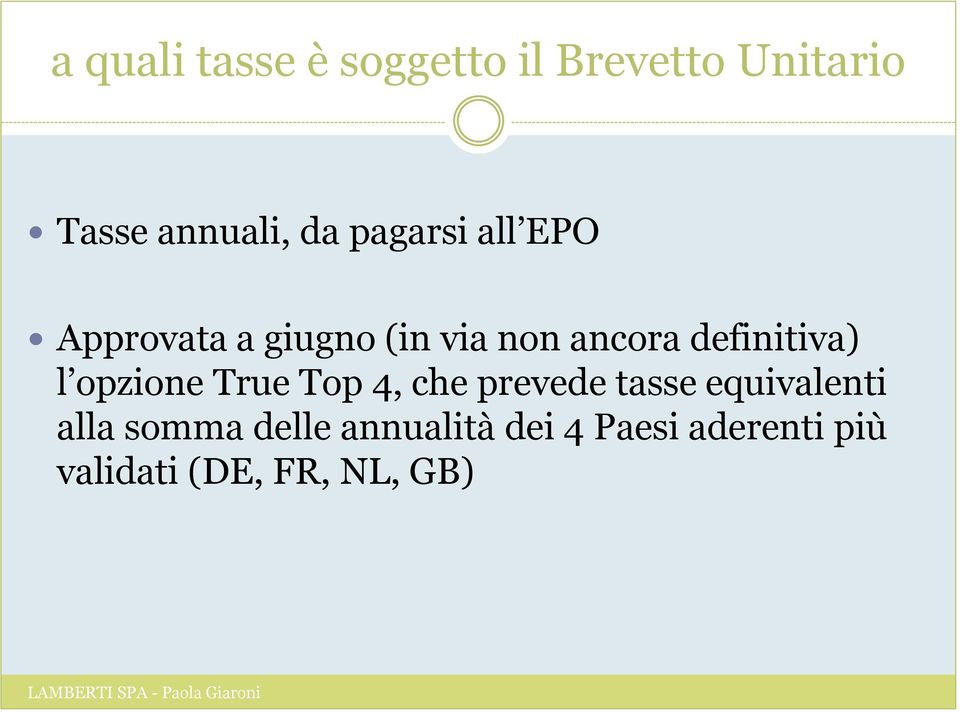 definitiva) l opzione True Top 4, che prevede tasse equivalenti