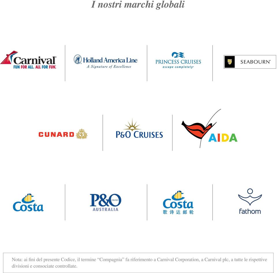 riferimento a Carnival Corporation, a Carnival