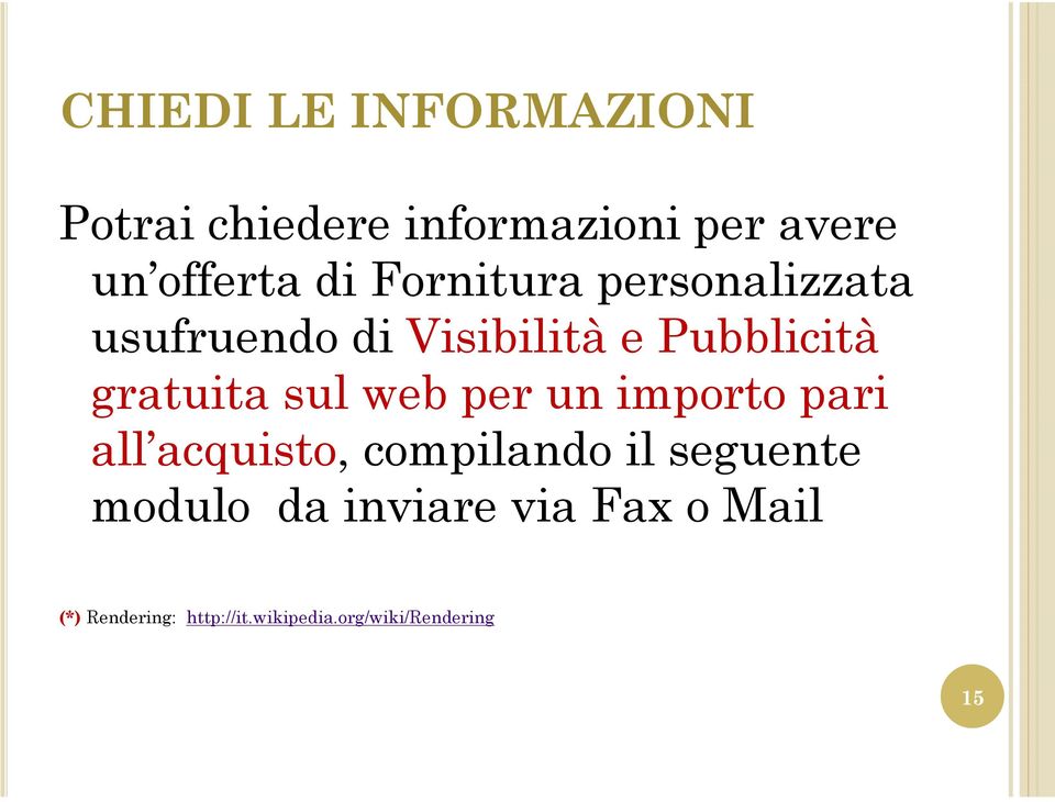 web per un importo pari all acquisto, compilando il seguente modulo da