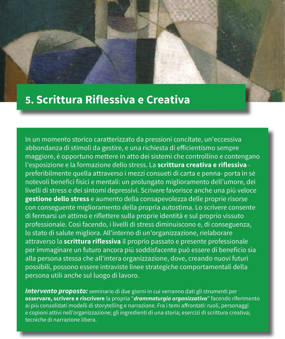 La scrittura creativa e riflessiva - preferibilmente quella attraverso i mezzi consueti di carta e penna- porta in sé notevoli benefici fisici e mentali: un prolungato miglioramento dell umore, dei