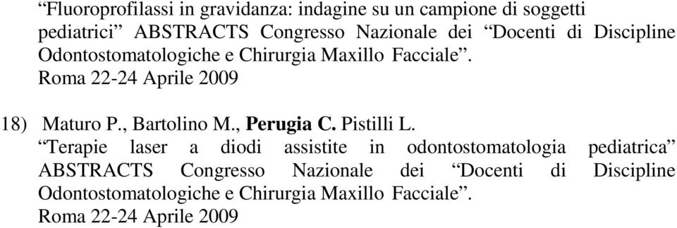 , Bartolino M., Perugia C. Pistilli L.