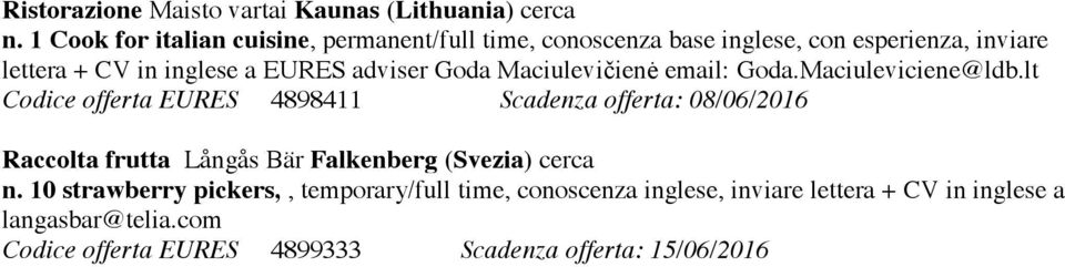 adviser Goda Maciulevičien email: Goda.Maciuleviciene@ldb.