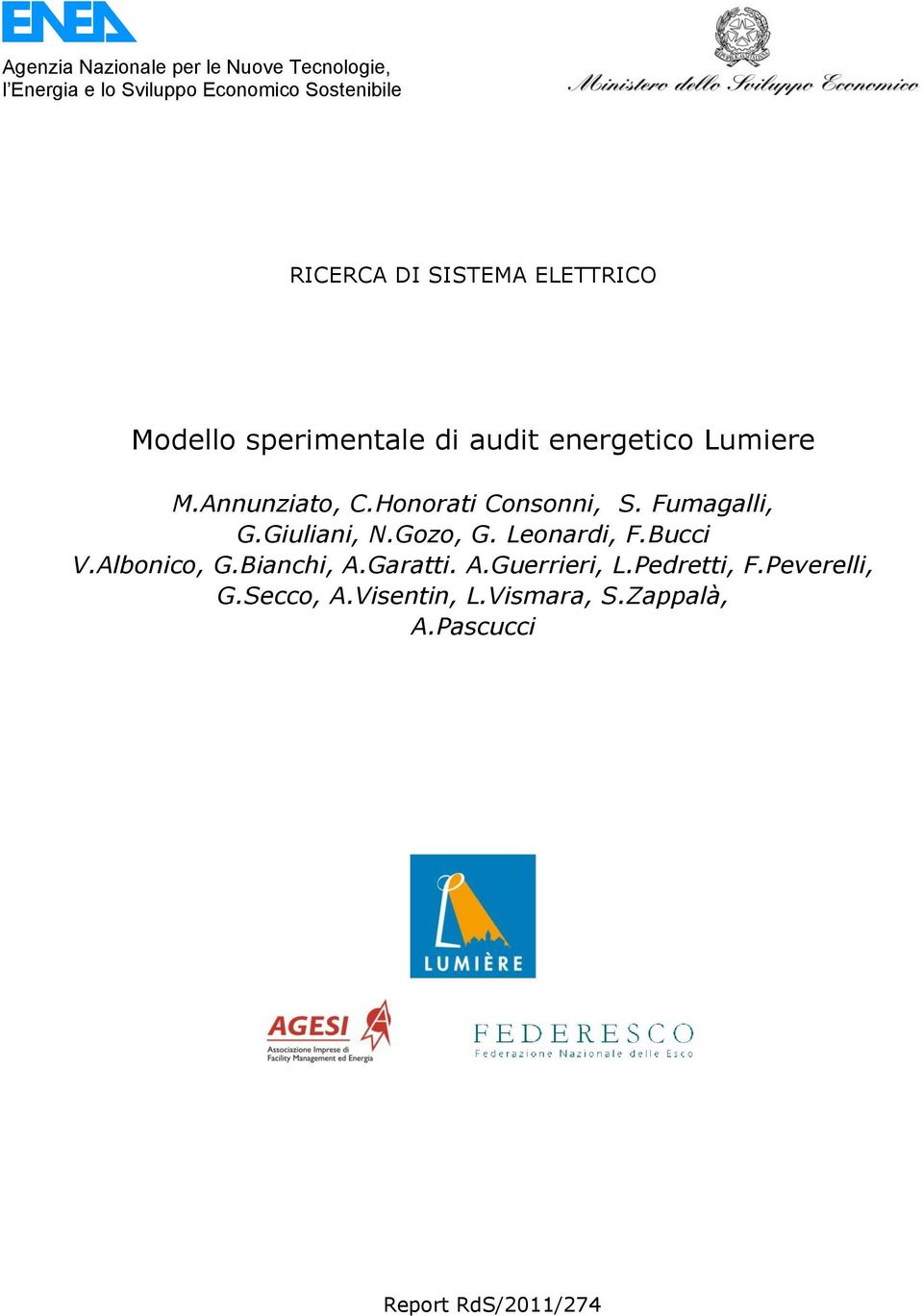 Honorati Consonni, S. Fumagalli, G.Giuliani, N.Gozo, G. Leonardi, F.Bucci V.Albonico, G.Bianchi, A.