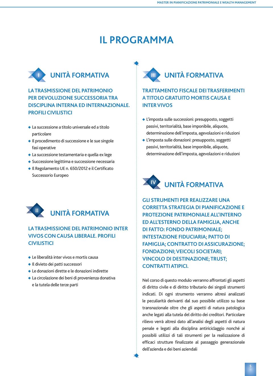 legittima e successione necessaria Il Regolamento UE n. 650/2012 e il Certificato Successorio Europeo II LA TRASMISSIONE DEL PATRIMONIO INTER VIVOS CON CAUSA LIBERALE.