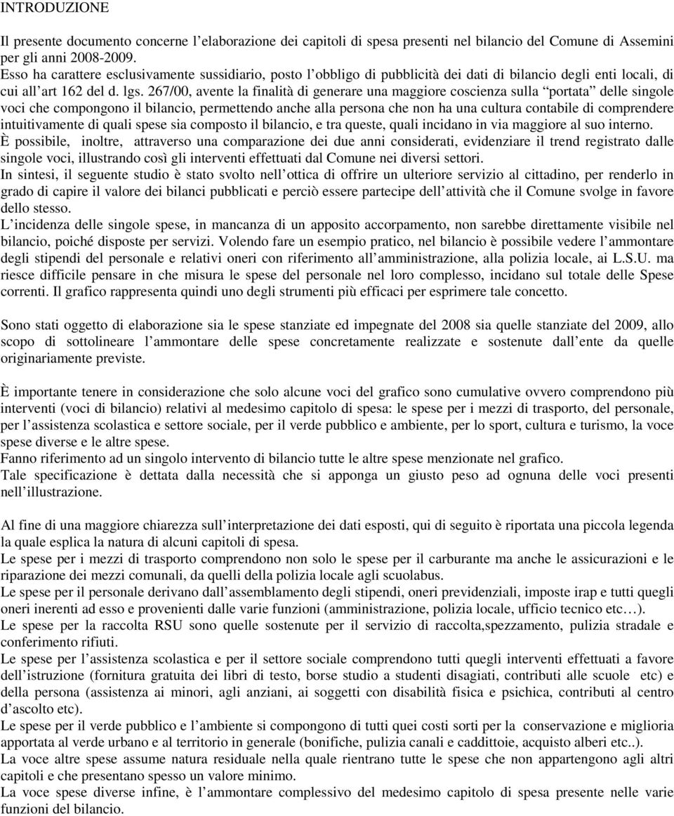 267/00, avente la finalità di generare una maggiore coscienza sulla portata delle singole voci che compongono il bilancio, permettendo anche alla persona che non ha una cultura contabile di