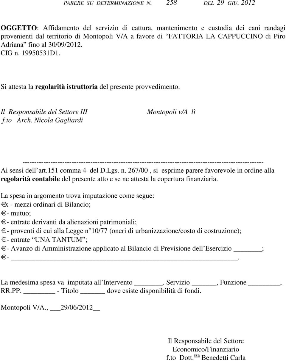 30/09/2012. CIG n. 19950531D1. Si attesta la regolarità istruttoria del presente provvedimento. Il Responsabile del Settore III f.to Arch.