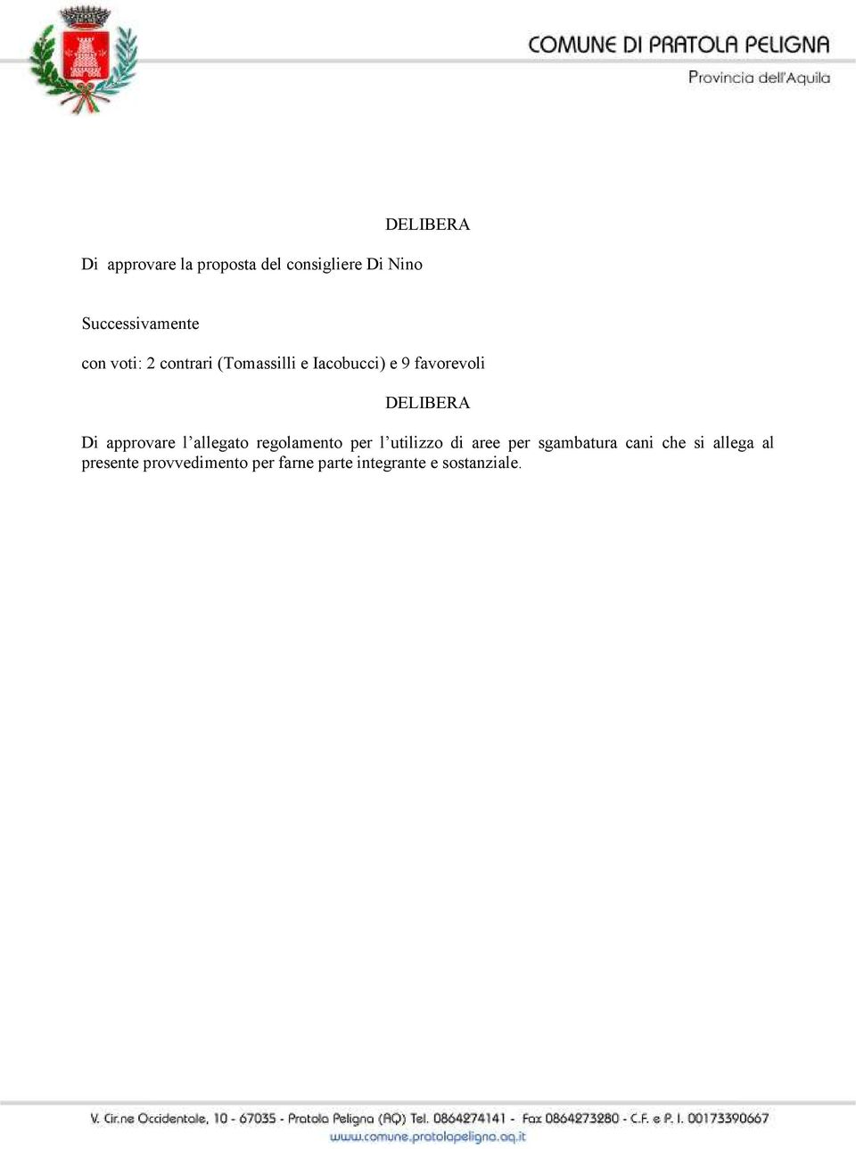 approvare l allegato regolamento per l utilizzo di aree per sgambatura cani