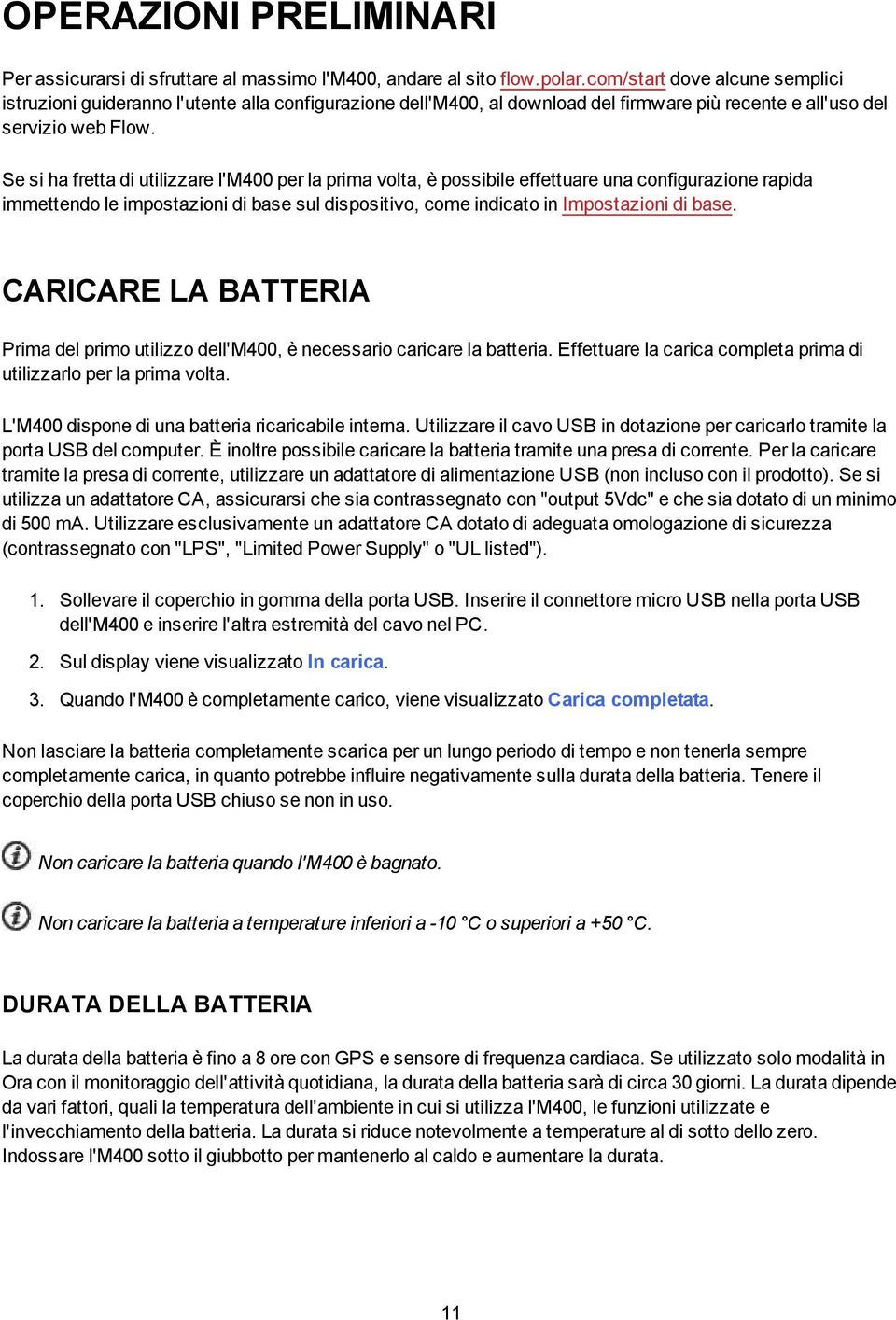 Se si ha fretta di utilizzare l'm400 per la prima volta, è possibile effettuare una configurazione rapida immettendo le impostazioni di base sul dispositivo, come indicato in Impostazioni di base.