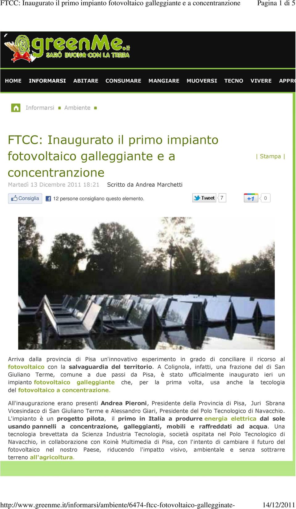 7 0 Arriva dalla provincia di Pisa un'innovativo esperimento in grado di conciliare il ricorso al fotovoltaico con la salvaguardia del territorio.