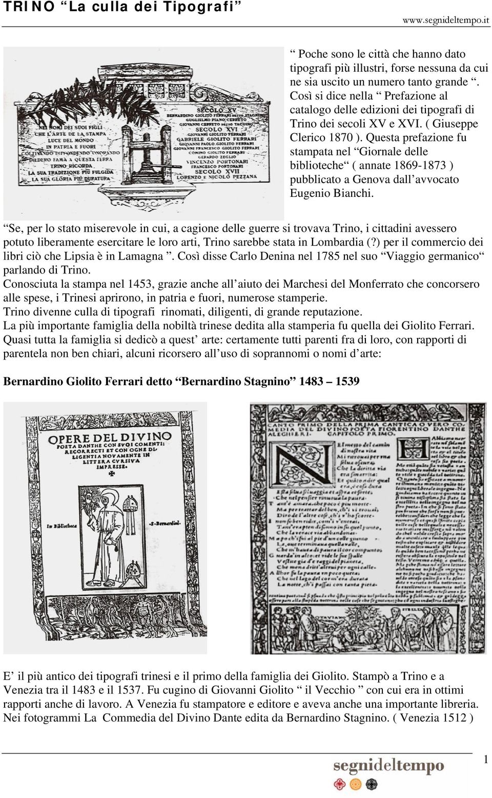 Questa prefazione fu stampata nel Giornale delle biblioteche ( annate 1869-1873 ) pubblicato a Genova dall avvocato Eugenio Bianchi.