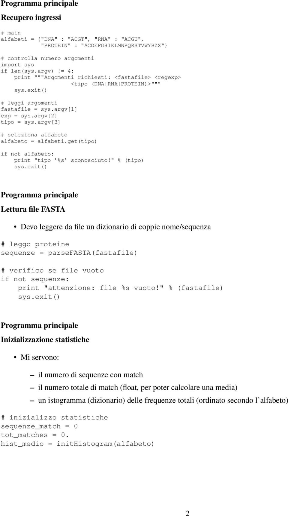 argv[3] # seleziona alfabeto alfabeto = alfabeti.get(tipo) if not alfabeto: print "tipo %s sconosciuto!" % (tipo) sys.