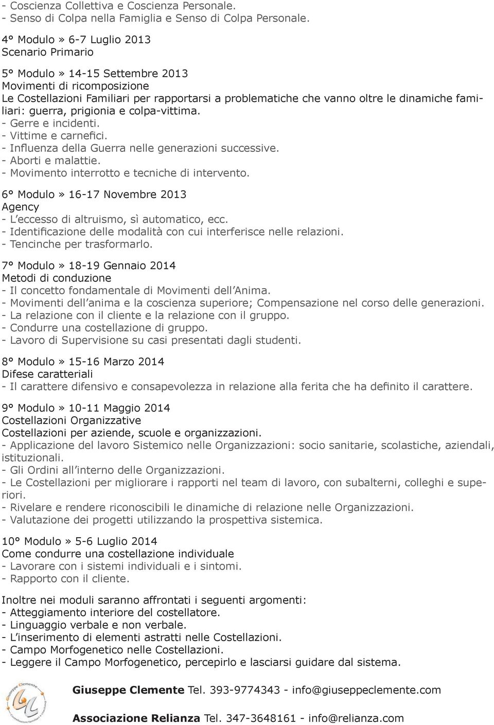 familiari: guerra, prigionia e colpa-vittima. - Gerre e incidenti. - Vittime e carnefici. - Influenza della Guerra nelle generazioni successive. - Aborti e malattie.