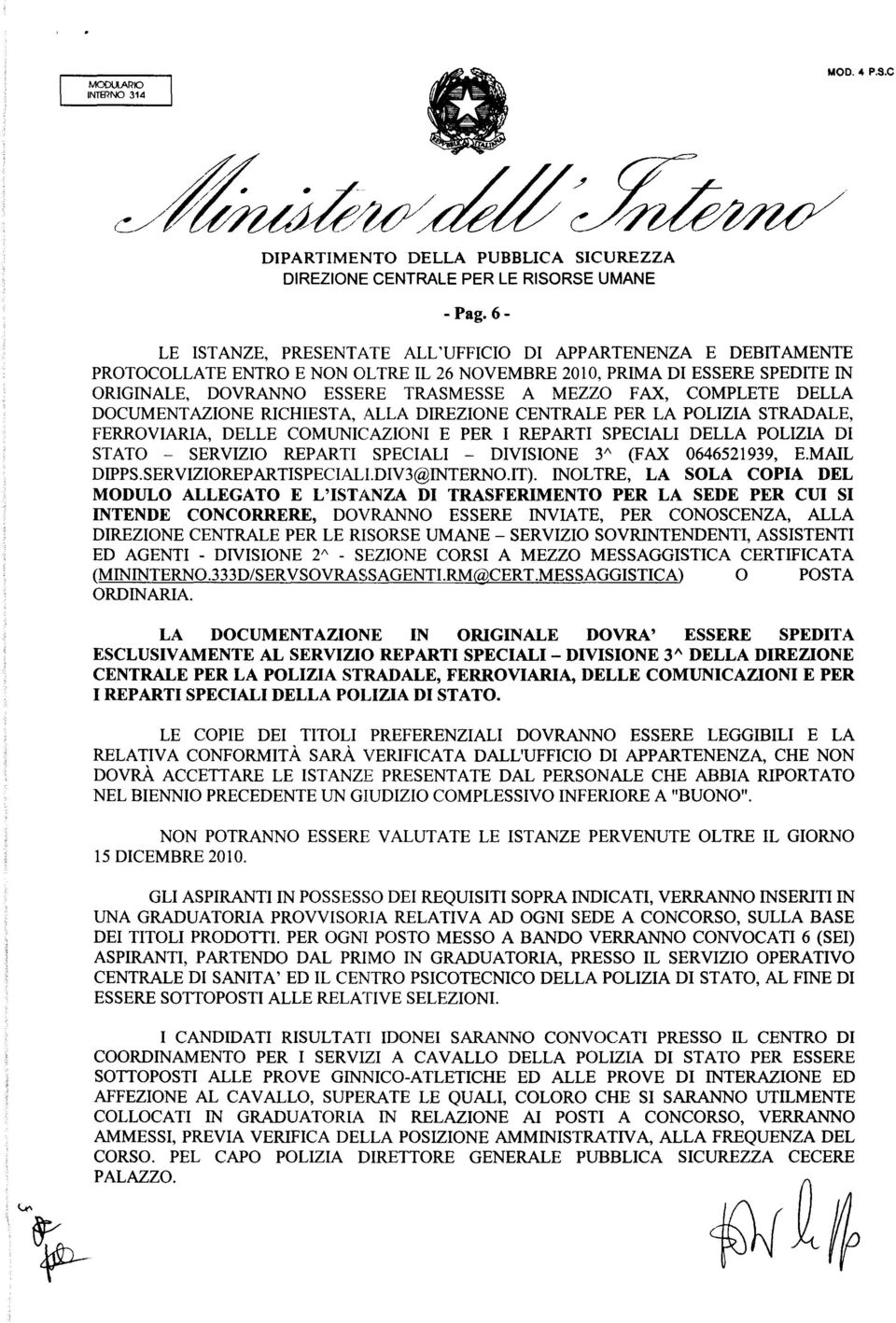 COMPLETE DELLA DOCUMENT AZIONE RICRIESTA, ALLA DIREZIONE CENTRALE PER LA POLIZIA STRADALE, FERROVIARIA, DELLE COMUNICAZIONI E PER I REP ARTI SPECIALI DELLA POLIZIA DI STATO - SERVIZIO REPARTI