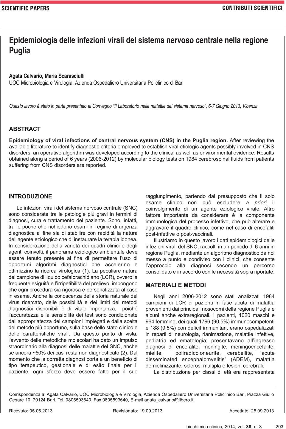 ABSTRACT Epidemiology of viral infections of central nervous system (CNS) in the Puglia region.