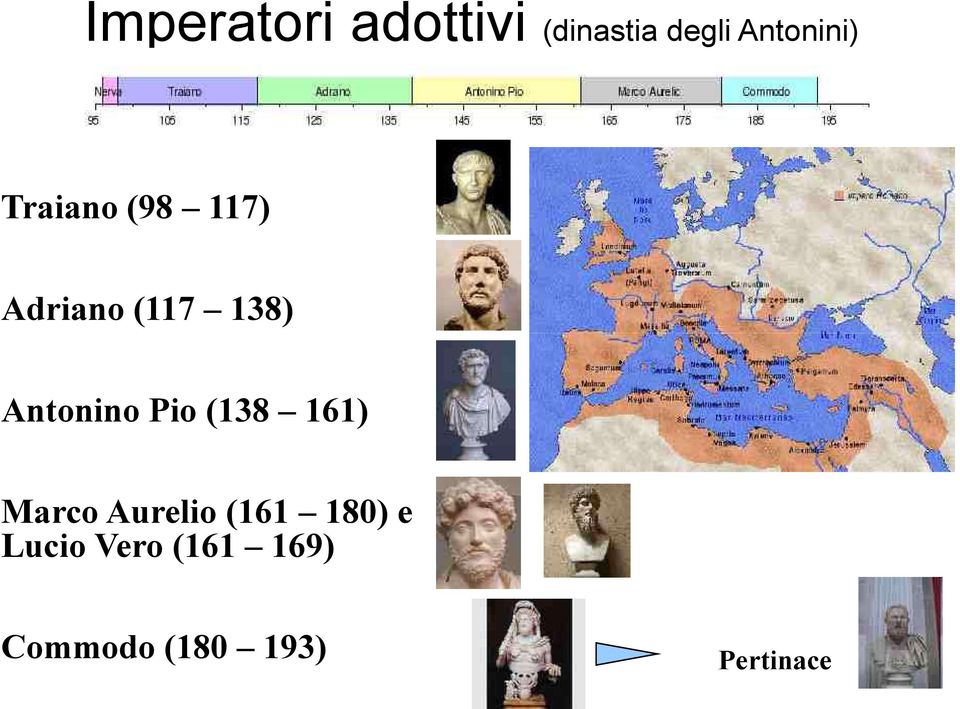 Antonino Pio (138 161) Marco Aurelio (161