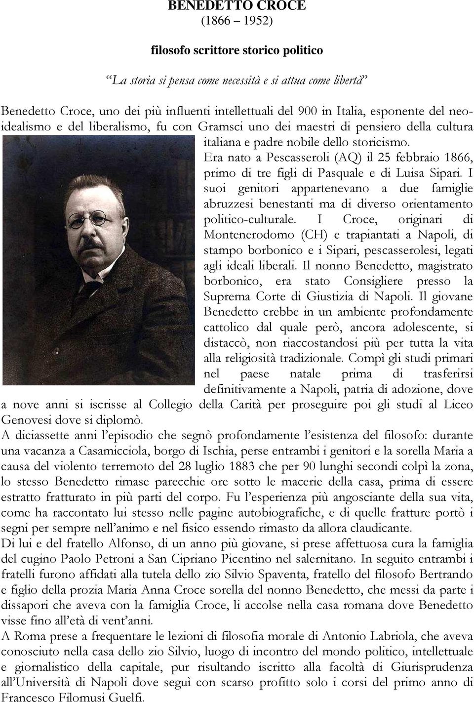 Era nato a Pescasseroli (AQ) il 25 febbraio 1866, primo di tre figli di Pasquale e di Luisa Sipari.