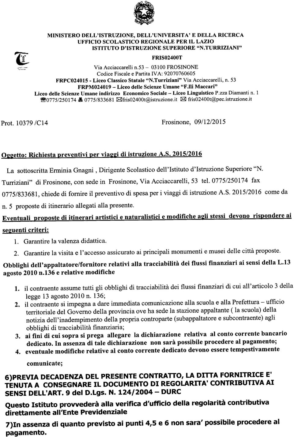 lli Maccari" Liceo delle Scienze Umane indirizzo Economico Sociale - Liceo Linguistico P.zza Diamanti n. 1 ~0775/250174 A 0775/833681 I:8Ifris02400t@istruzione.it 1:81 fris02400t@pec.istruzione.it Prot.