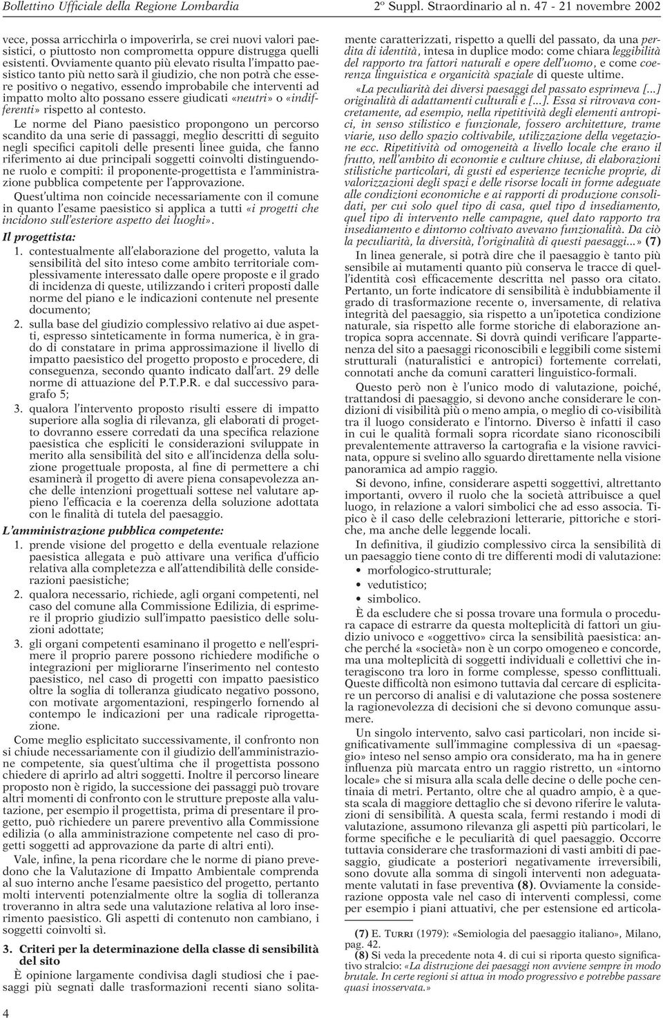 possano essere giudicati «neutri» o«indifferenti» rispetto al contesto.