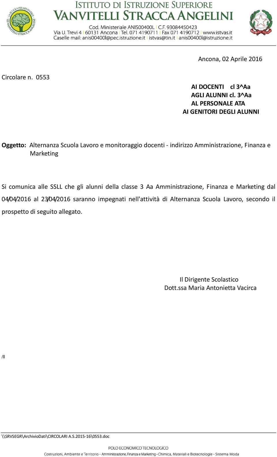 Amministrazione, Finanza e Marketing Si comunica alle SSLL che gli alunni della classe 3 Aa Amministrazione, Finanza e Marketing