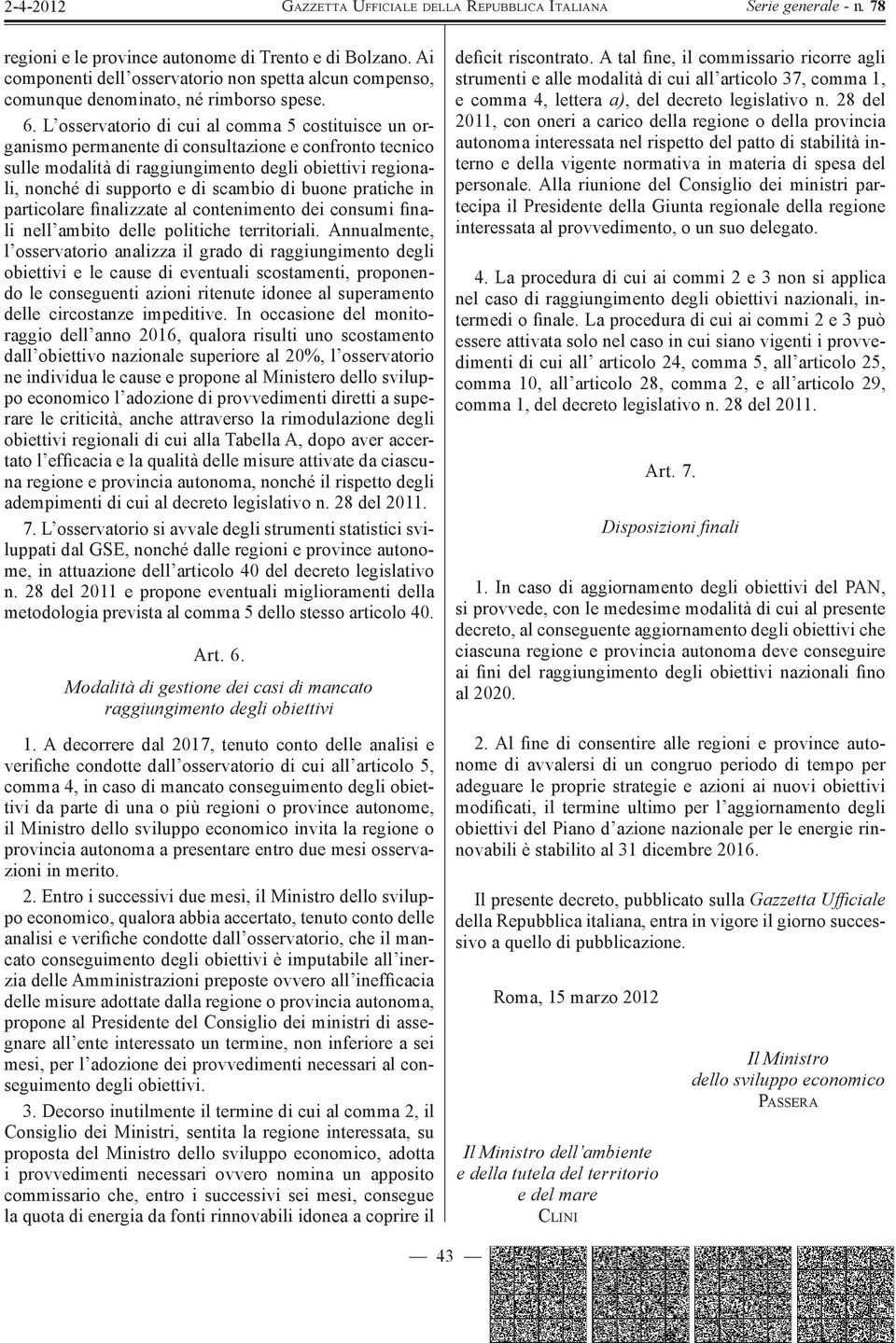 di buone pratiche in particolare finalizzate al contenimento dei consumi finali nell ambito delle politiche territoriali.