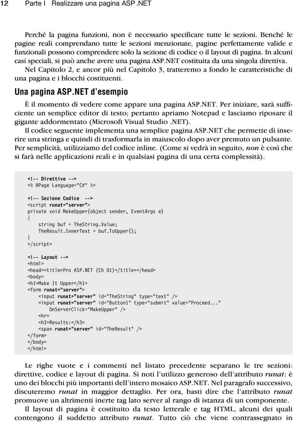 In alcuni casi speciali, si può anche avere una pagina ASP.NET costituita da una singola direttiva.