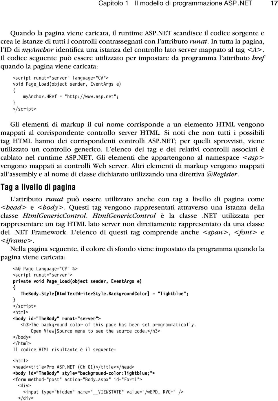 In tutta la pagina, l ID di myanchor identifica una istanza del controllo lato server mappato al tag <A>.