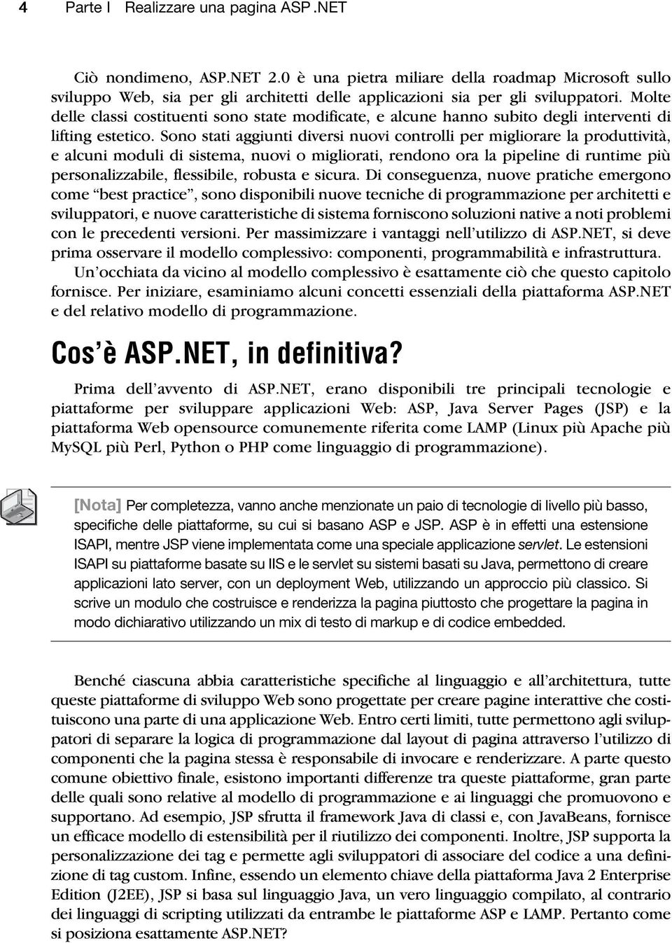 Sono stati aggiunti diversi nuovi controlli per migliorare la produttività, e alcuni moduli di sistema, nuovi o migliorati, rendono ora la pipeline di runtime più personalizzabile, flessibile,