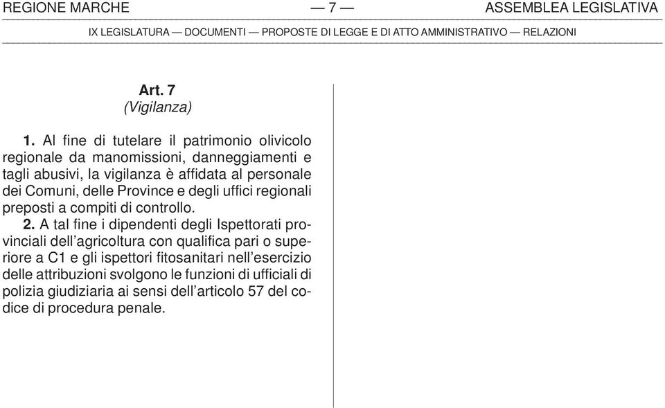 Comuni, delle Province e degli uffici regionali preposti a compiti di controllo. 2.