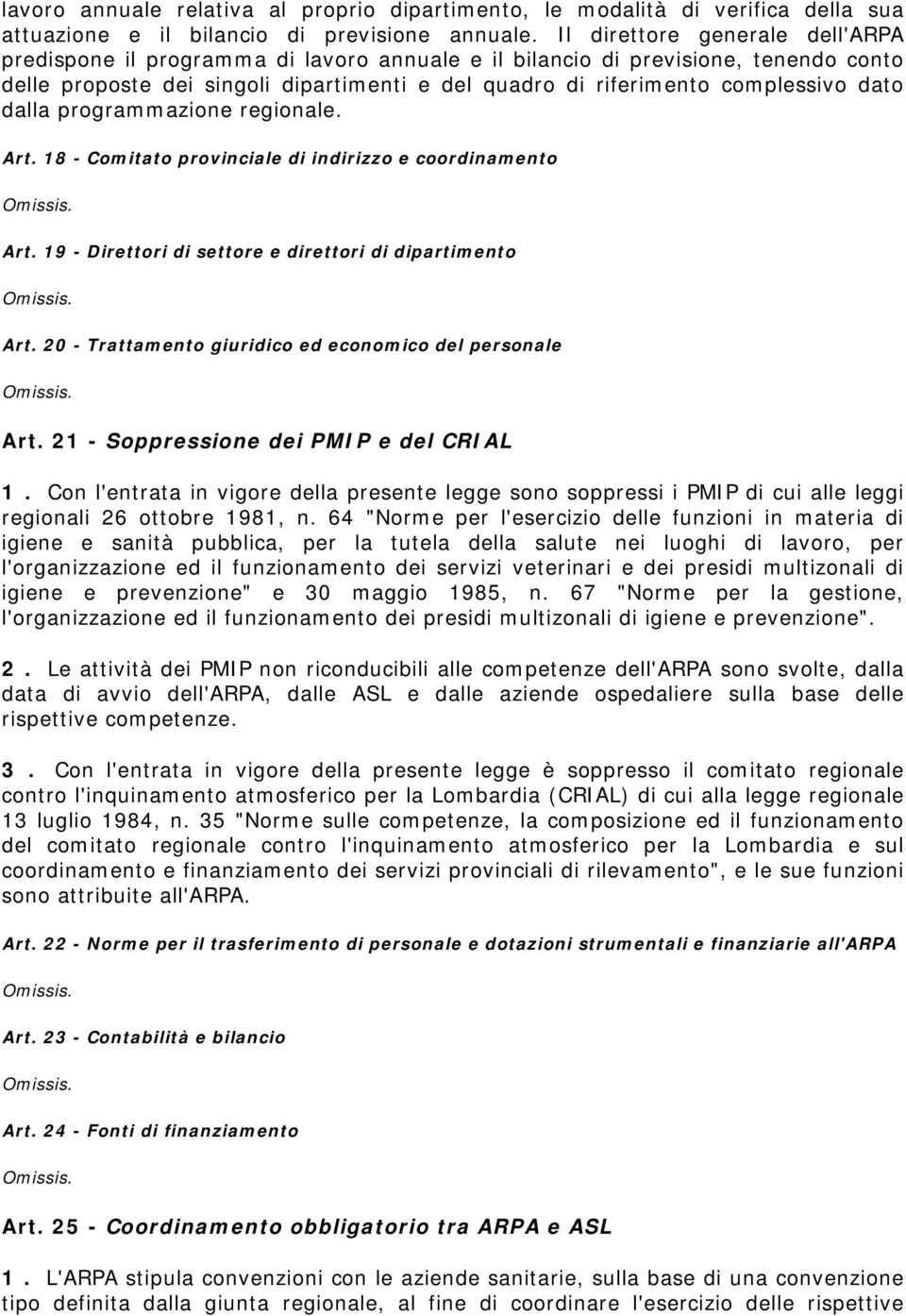 dato dalla programmazione regionale. Art. 18 - Comitato provinciale di indirizzo e coordinamento Art. 19 - Direttori di settore e direttori di dipartimento Art.