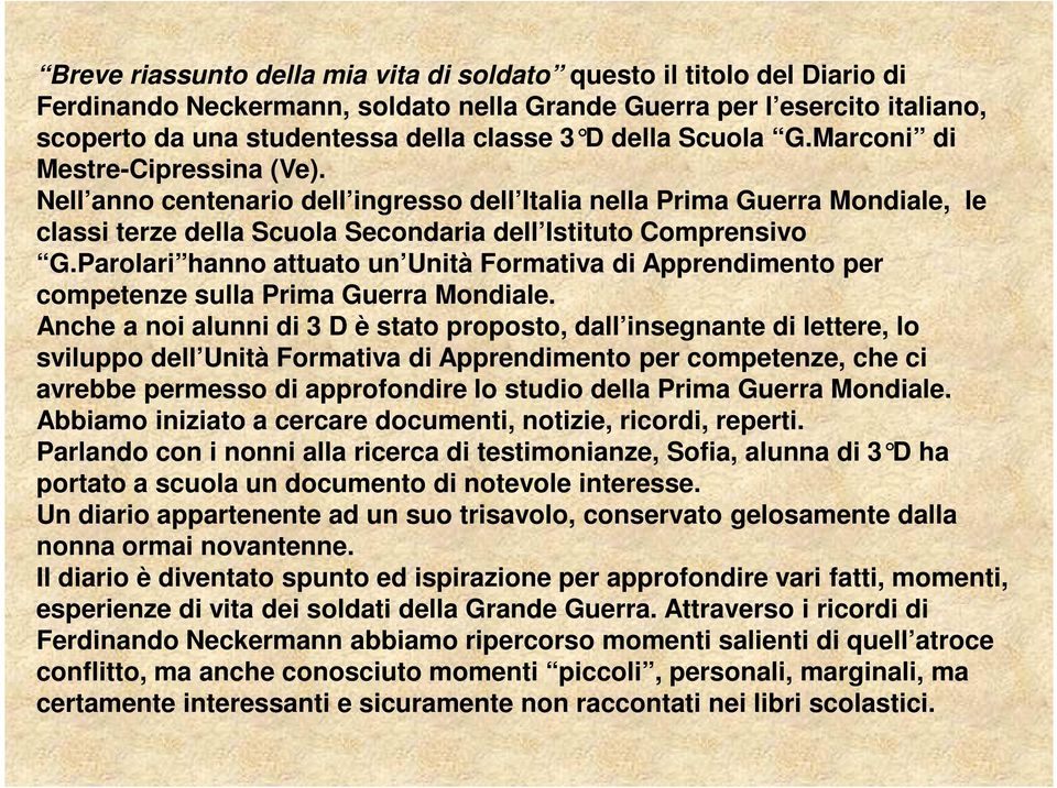 Parolari hanno attuato un Unità Formativa di Apprendimento per competenze sulla Prima Guerra Mondiale.