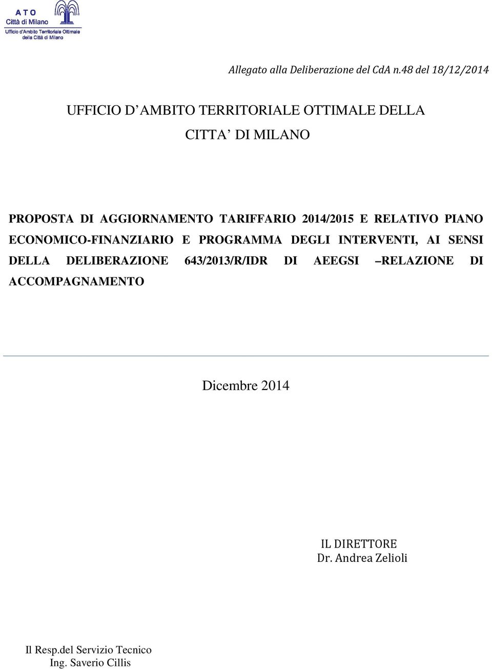 AGGIORNAMENTO TARIFFARIO 2014/2015 E RELATIVO PIANO ECONOMICO-FINANZIARIO E PROGRAMMA DEGLI