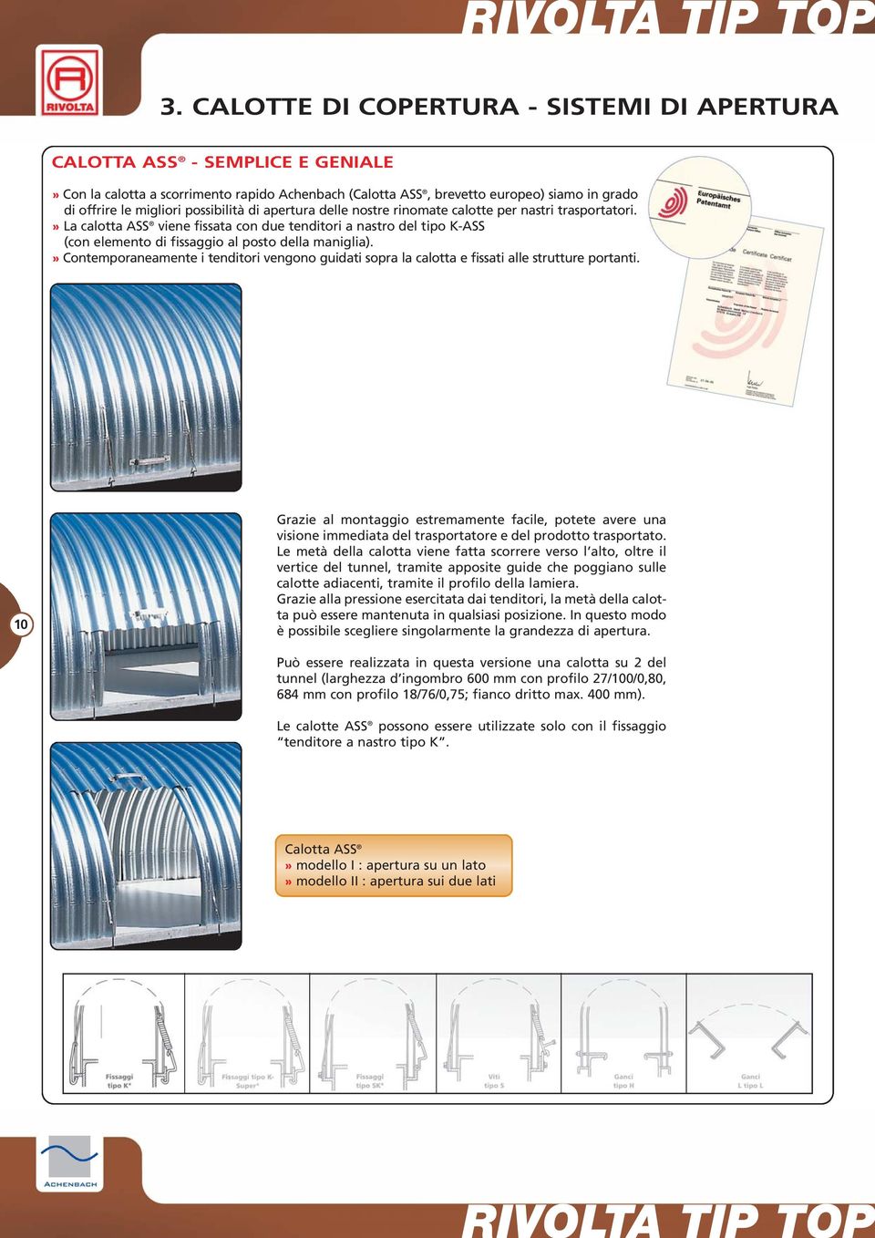 possibilità di apertura delle nostre rinomate calotte per nastri trasportatori.